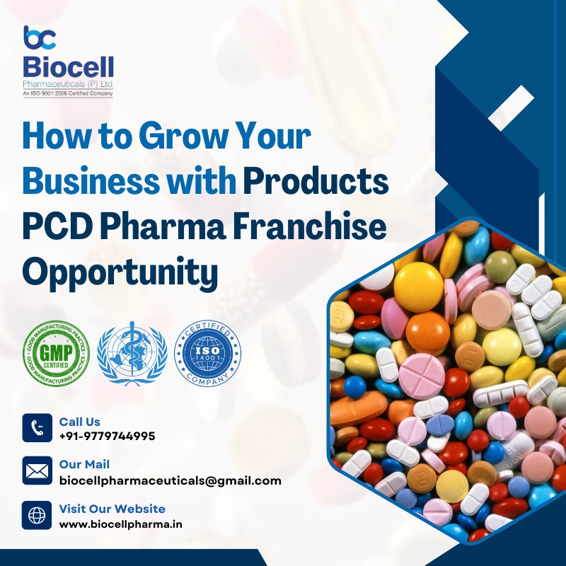 How to Grow Your Business with Products PCD Pharma Franchise Opportunity