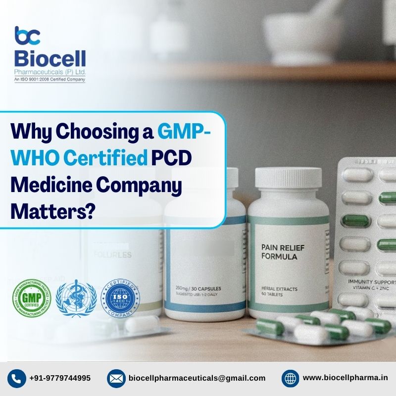 Why Choosing a GMP-WHO Certified PCD Medicine Company Matters?