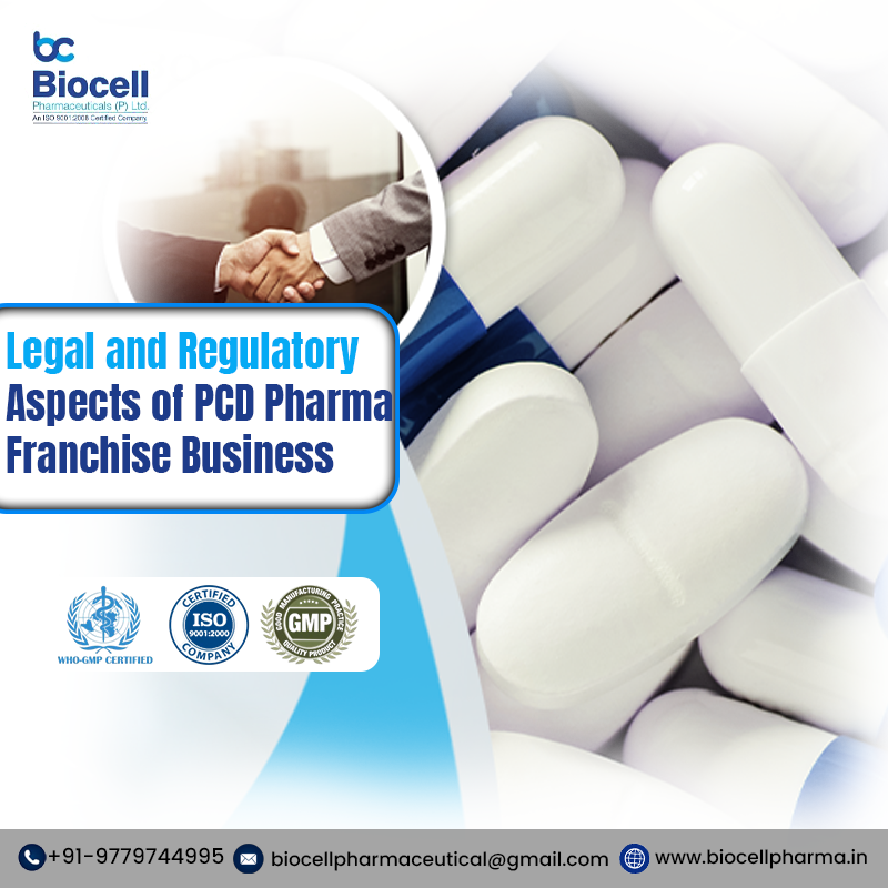 Legal and Regulatory Aspects of PCD Pharma Franchise Business